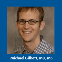 Michael Gilbert, MD, MS
